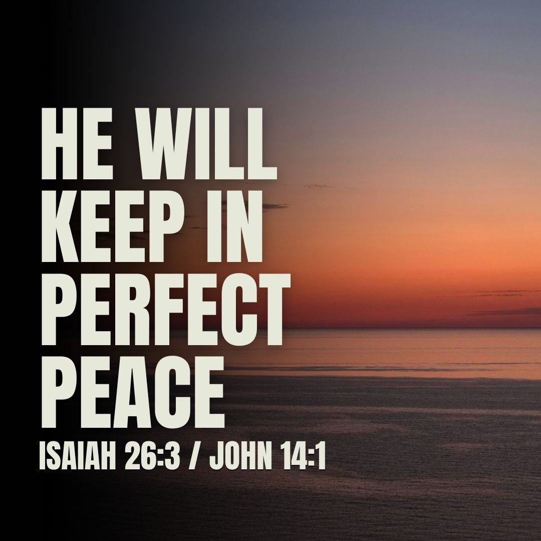 He will keep in perfect peace