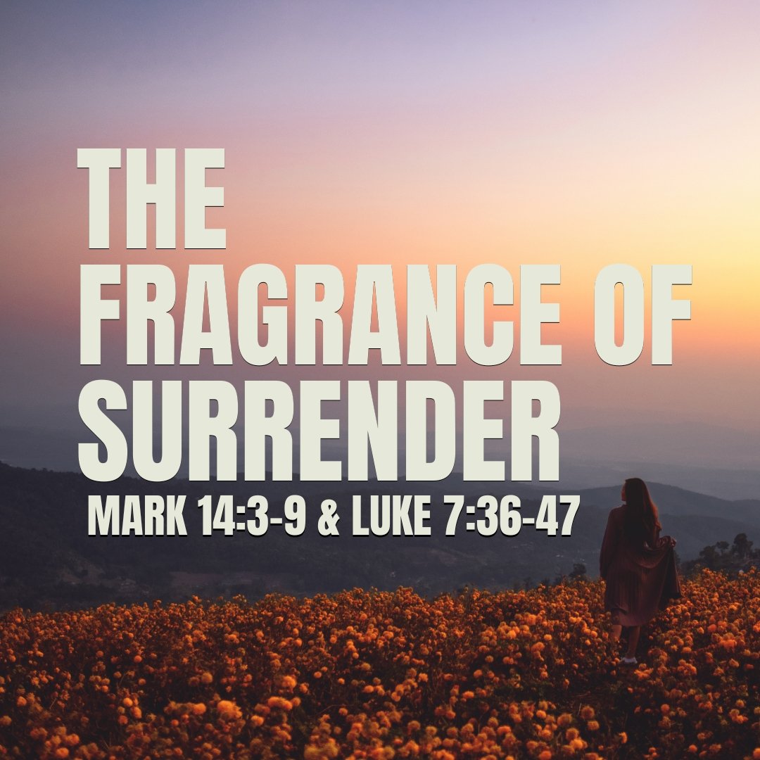 The fragrance of surrender